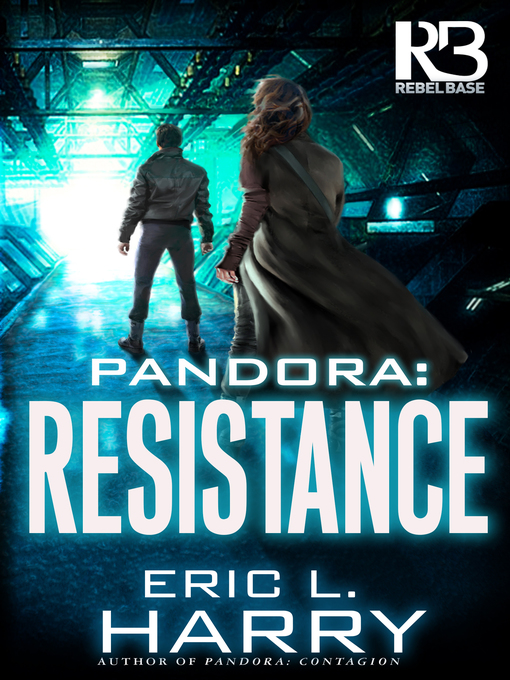 Title details for Resistance: Pandora, Book 3 by Eric L. Harry - Wait list